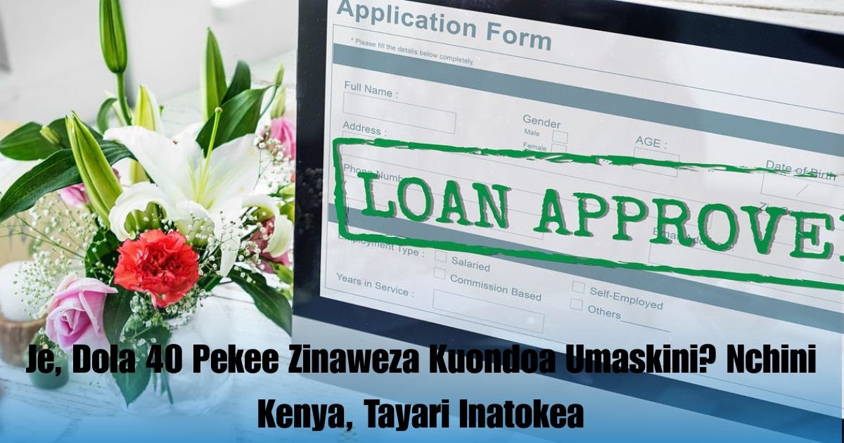 Je, Dola 40 Pekee Zinaweza Kuondoa Umaskini? Nchini Kenya, Tayari Inatokea