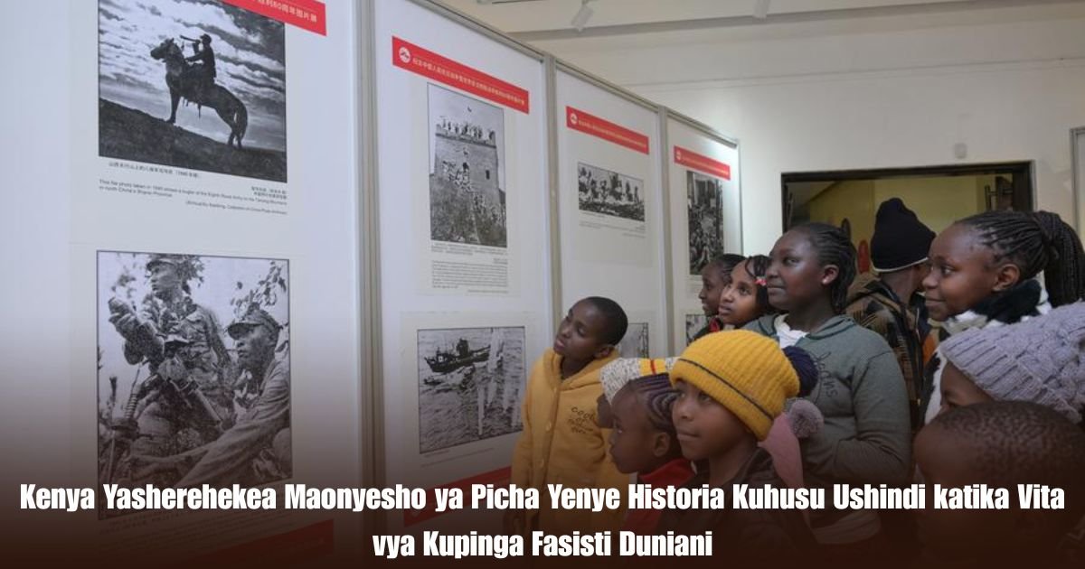 Kenya Yasherehekea Maonyesho ya Picha Yenye Historia Kuhusu Ushindi katika Vita vya Kupinga Fasisti Duniani