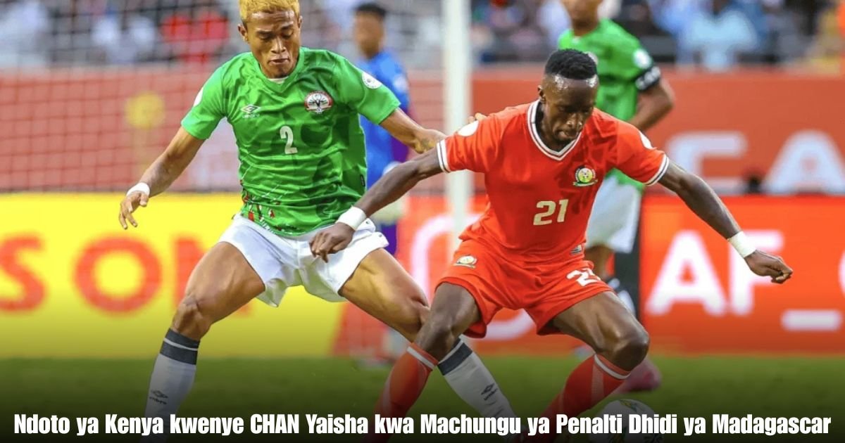 Ndoto ya Kenya kwenye CHAN Yaisha kwa Machungu ya Penalti Dhidi ya Madagascar