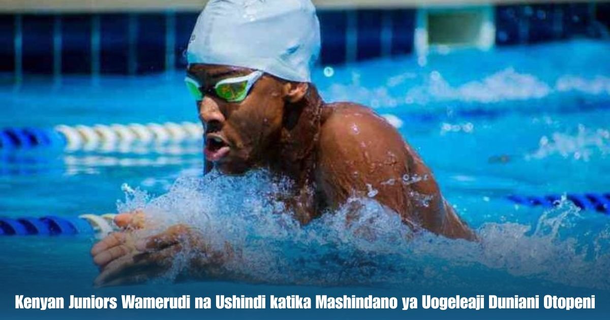Kenyan Juniors Wamerudi na Ushindi katika Mashindano ya Uogeleaji Duniani Otopeni