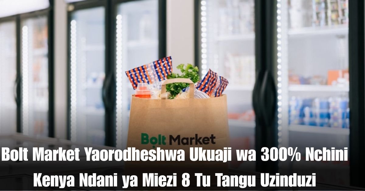 Bolt Market Yaorodheshwa Ukuaji wa 300% Nchini Kenya Ndani ya Miezi 8 Tu Tangu Uzinduzi