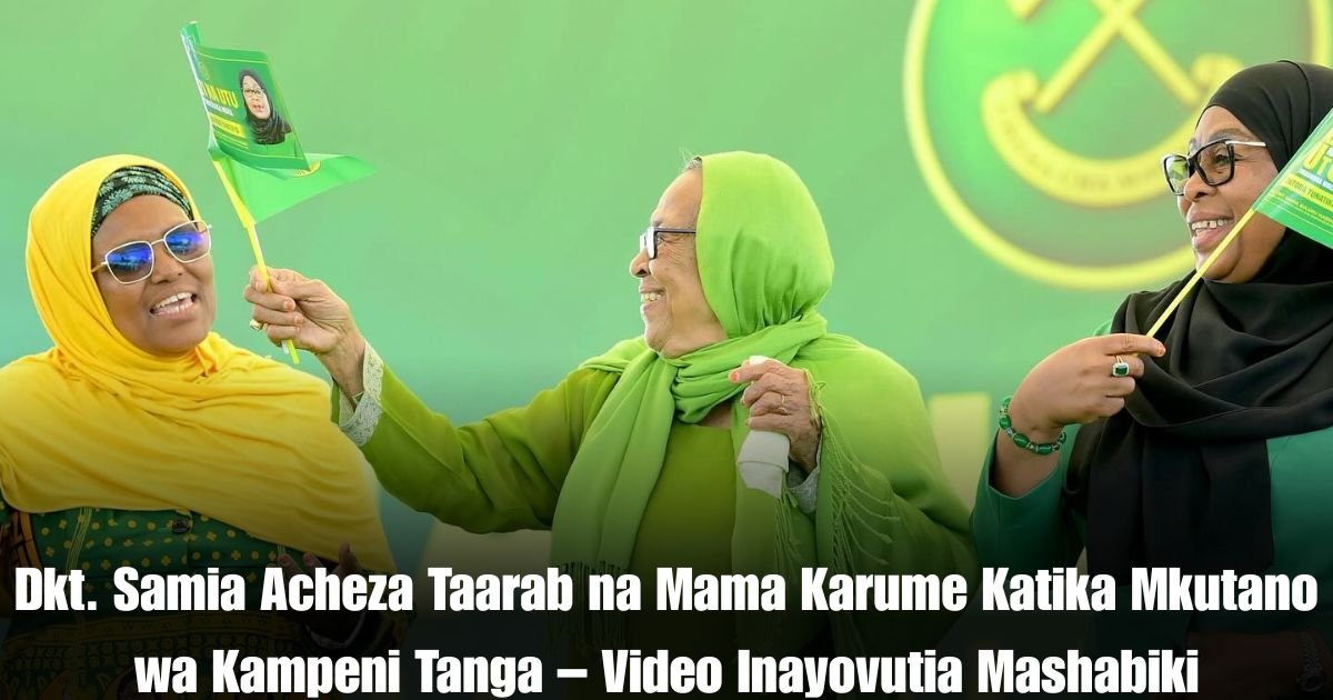 Dkt. Samia Acheza Taarab na Mama Karume Katika Mkutano wa Kampeni Tanga – Video Inayovutia Mashabiki