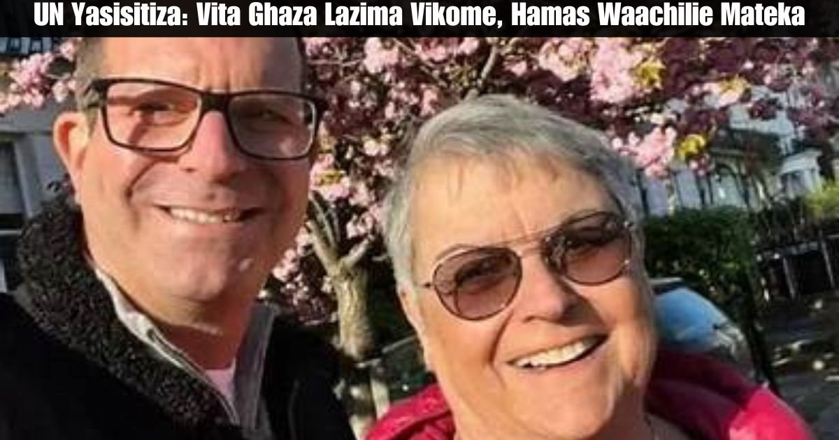 UN Yasisitiza: Vita Ghaza Lazima Vikome, Hamas Waachilie Mateka