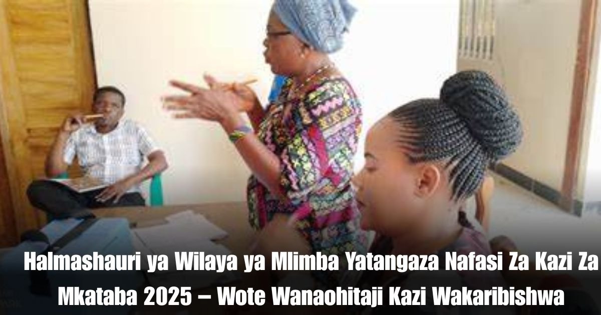 Halmashauri ya Wilaya ya Mlimba Yatangaza Nafasi Za Kazi Za Mkataba 2025 – Wote Wanaohitaji Kazi Wakaribishwa Kuomba!