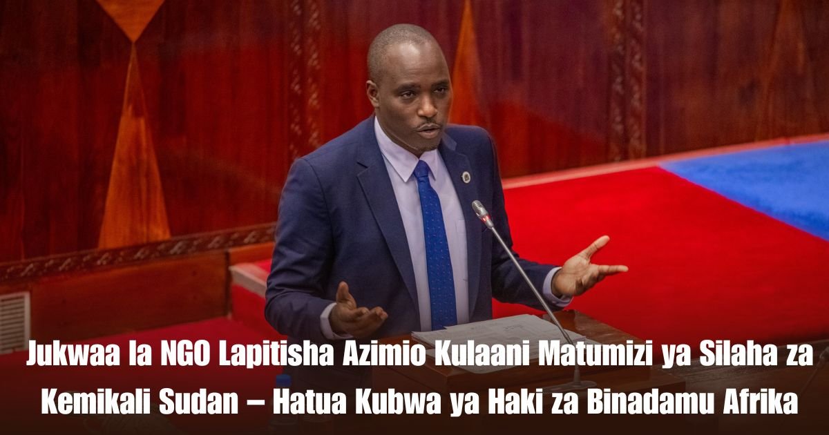 Jukwaa la NGO Lapitisha Azimio Kulaani Matumizi ya Silaha za Kemikali Sudan – Hatua Kubwa ya Haki za Binadamu Afrika