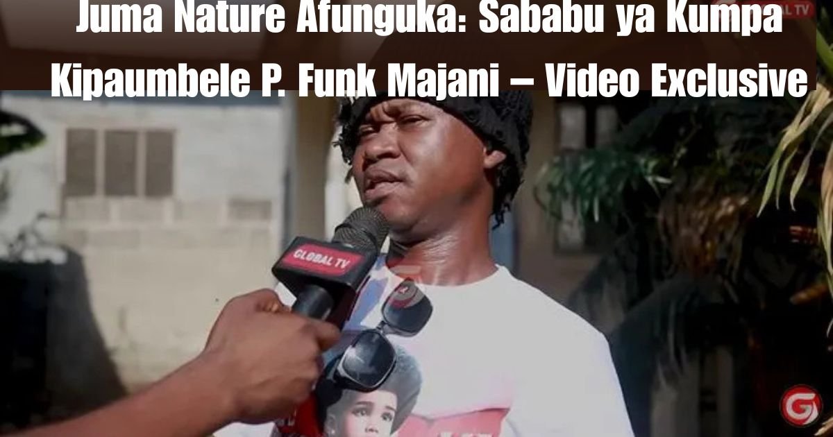Juma Nature Afunguka: Sababu ya Kumpa Kipaumbele P. Funk Majani – Video Exclusive