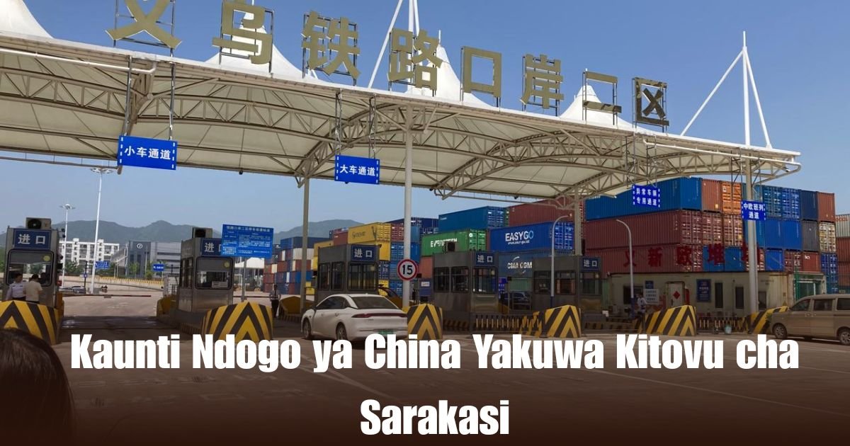 Kaunti Ndogo ya China Yakuwa Kitovu cha Sarakasi
