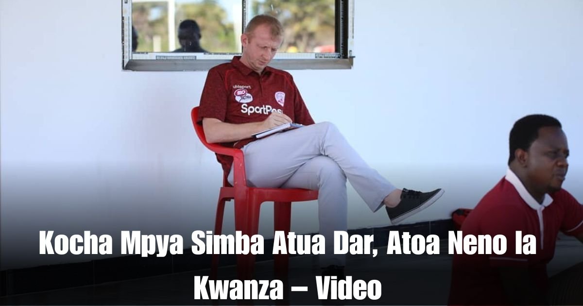 Kocha Mpya Simba Atua Dar, Atoa Neno la Kwanza – Video