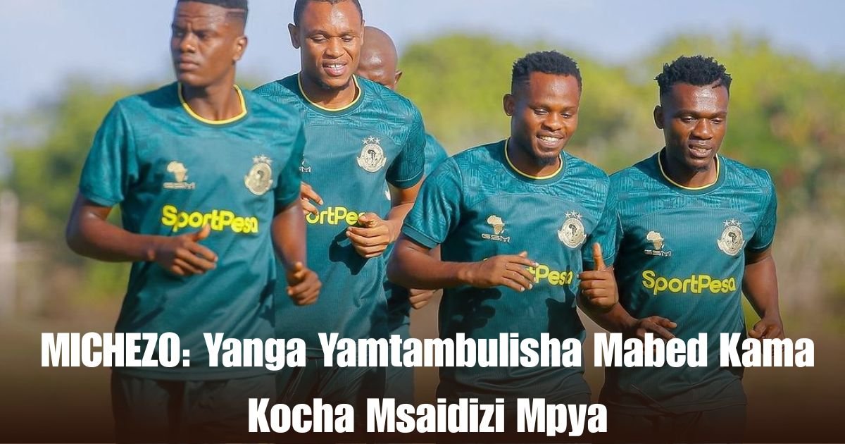 MICHEZO: Yanga Yamtambulisha Mabed Kama Kocha Msaidizi Mpya