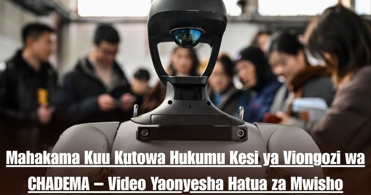 Mahakama Kuu Kutowa Hukumu Kesi ya Viongozi wa CHADEMA – Video Yaonyesha Hatua za Mwisho