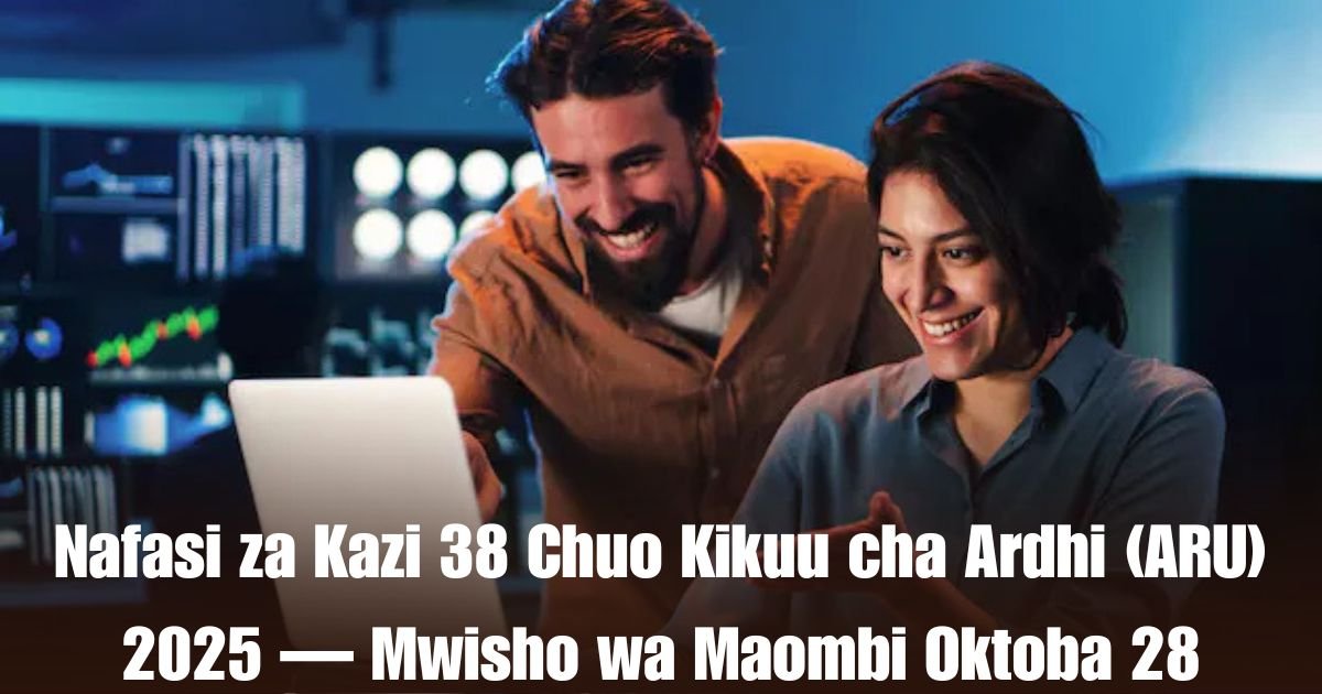 Nafasi za Kazi 38 Chuo Kikuu cha Ardhi (ARU) 2025 — Mwisho wa Maombi Oktoba 28