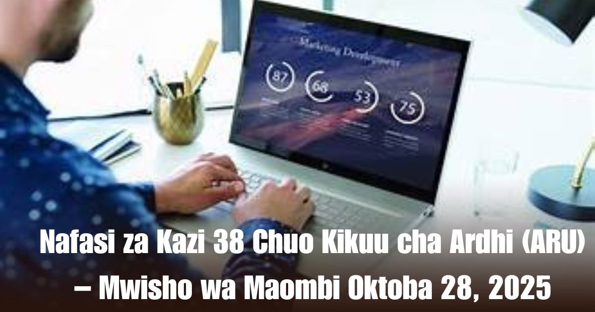 Nafasi za Kazi 38 Chuo Kikuu cha Ardhi (ARU) – Mwisho wa Maombi Oktoba 28, 2025