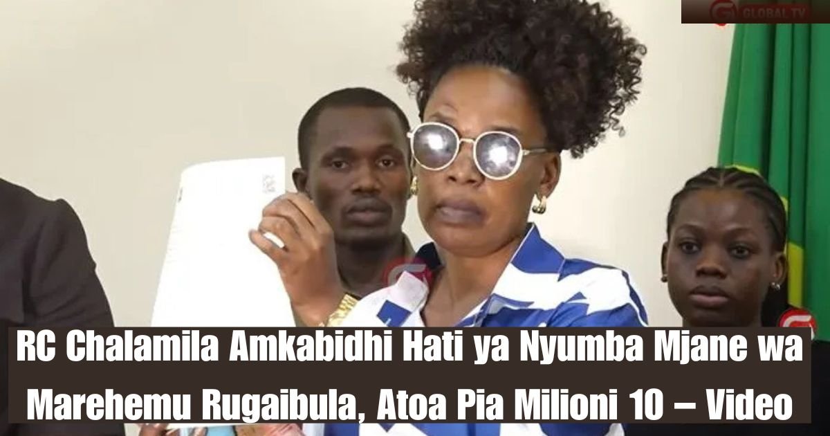 RC Chalamila Amkabidhi Hati ya Nyumba Mjane wa Marehemu Rugaibula, Atoa Pia Milioni 10 – Video