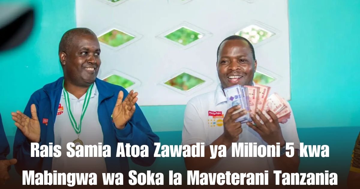 Rais Samia Atoa Zawadi ya Milioni 5 kwa Mabingwa wa Soka la Maveterani Tanzania