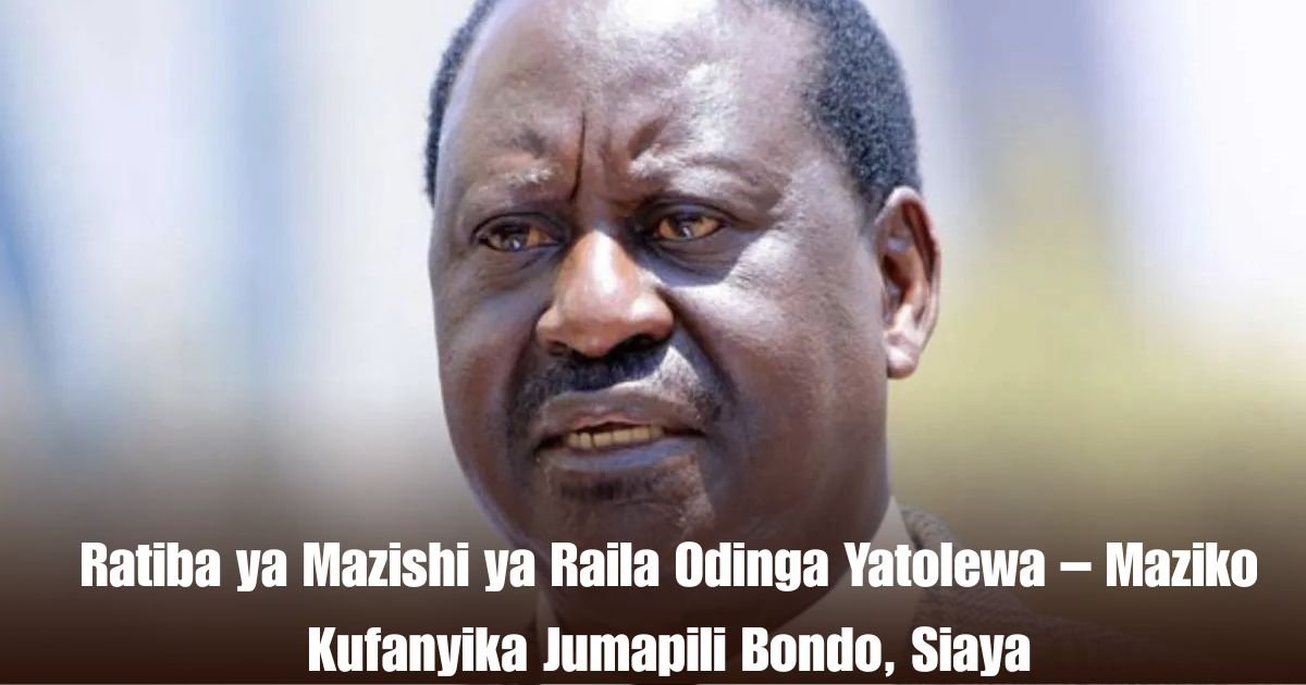 Ratiba ya Mazishi ya Raila Odinga Yatolewa – Maziko Kufanyika Jumapili Bondo, Siaya