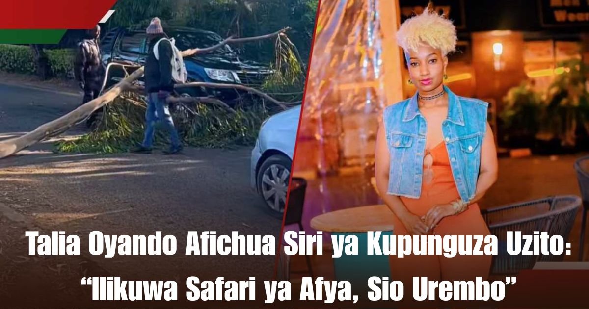 Talia Oyando Afichua Siri ya Kupunguza Uzito: “Ilikuwa Safari ya Afya, Sio Urembo”