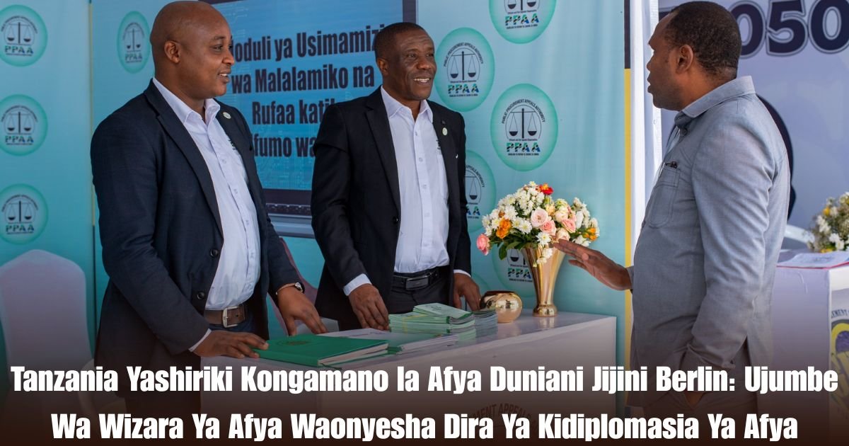 Tanzania Yashiriki Kongamano la Afya Duniani Jijini Berlin: Ujumbe Wa Wizara Ya Afya Waonyesha Dira Ya Kidiplomasia Ya Afya