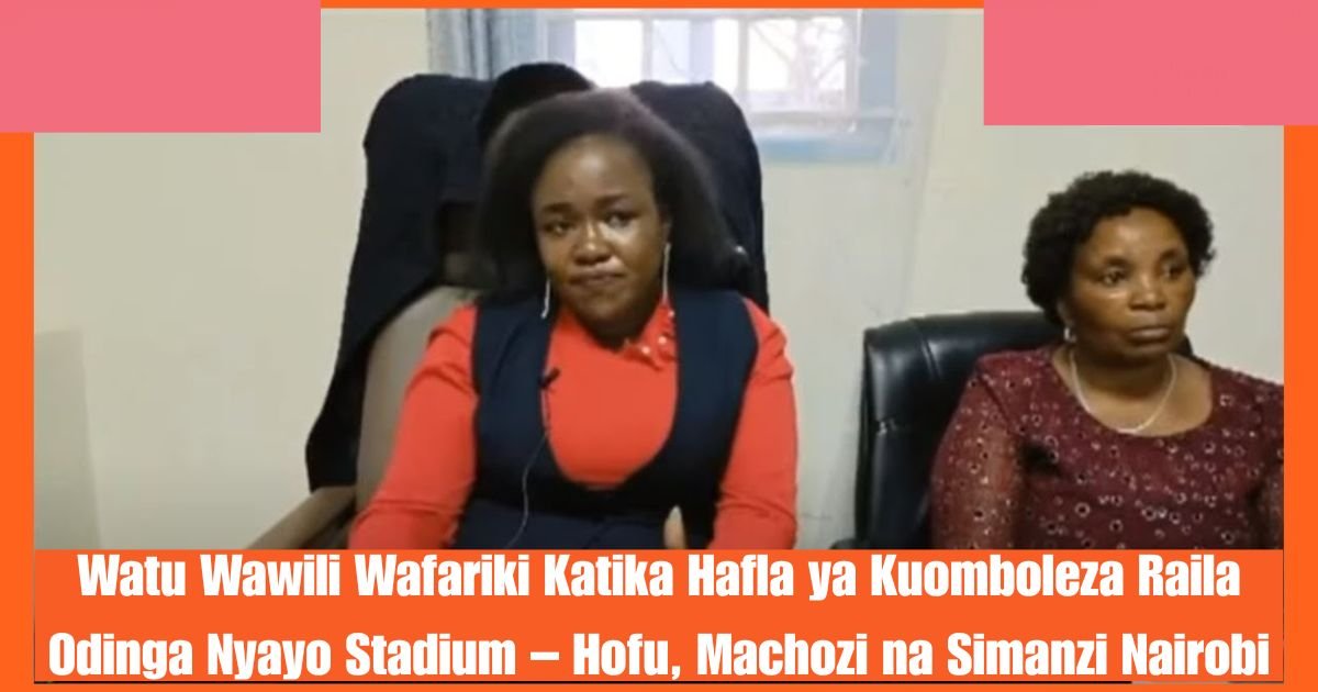Watu Wawili Wafariki Katika Hafla ya Kuomboleza Raila Odinga Nyayo Stadium – Hofu, Machozi na Simanzi Nairobi