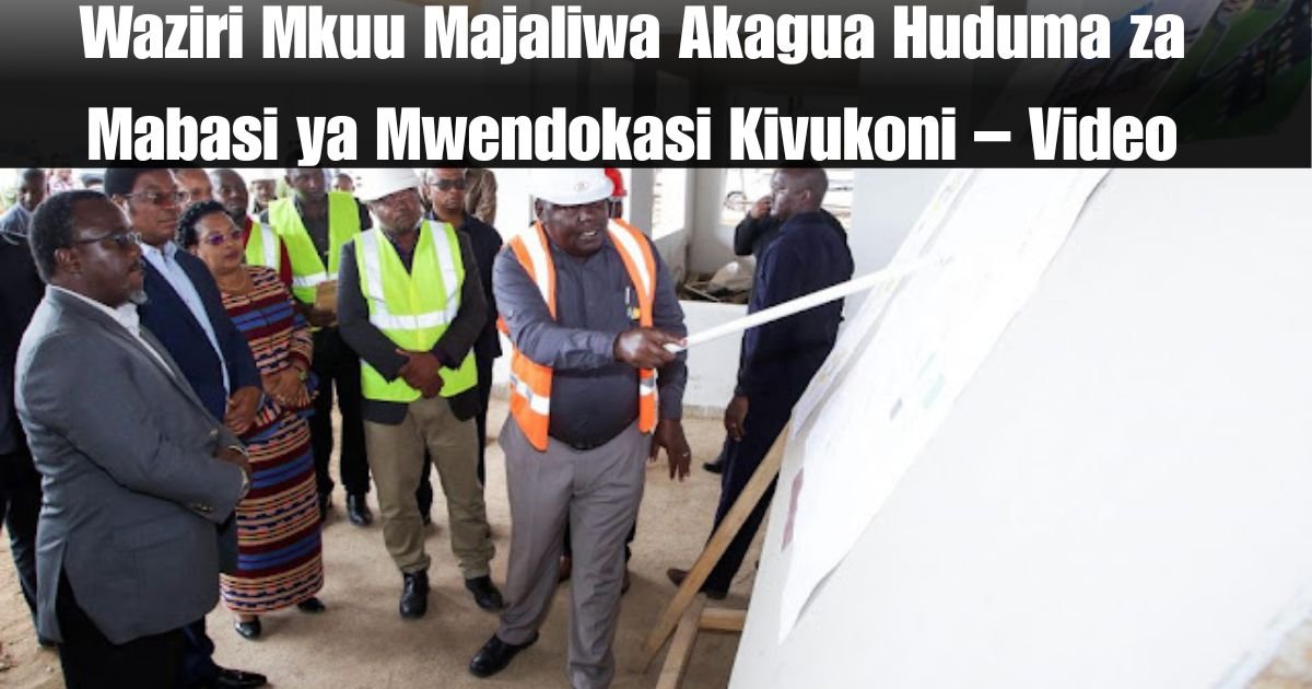 Waziri Mkuu Majaliwa Akagua Huduma za Mabasi ya Mwendokasi Kivukoni – Video