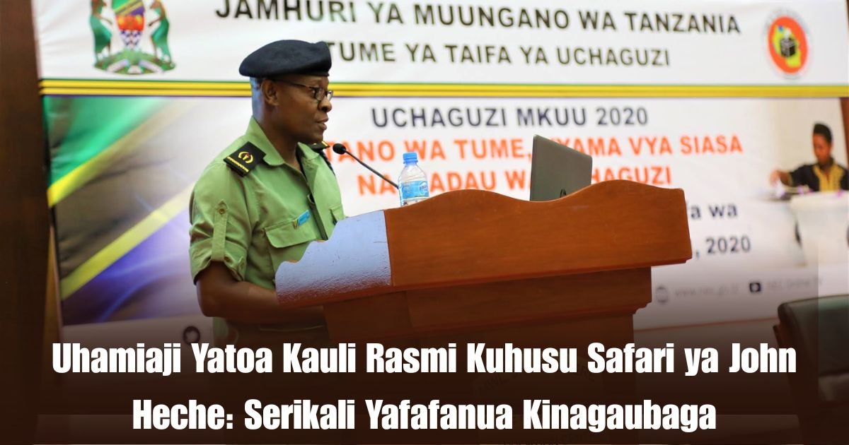 Uhamiaji Yatoa Kauli Rasmi Kuhusu Safari ya John Heche: Serikali Yafafanua Kinagaubaga