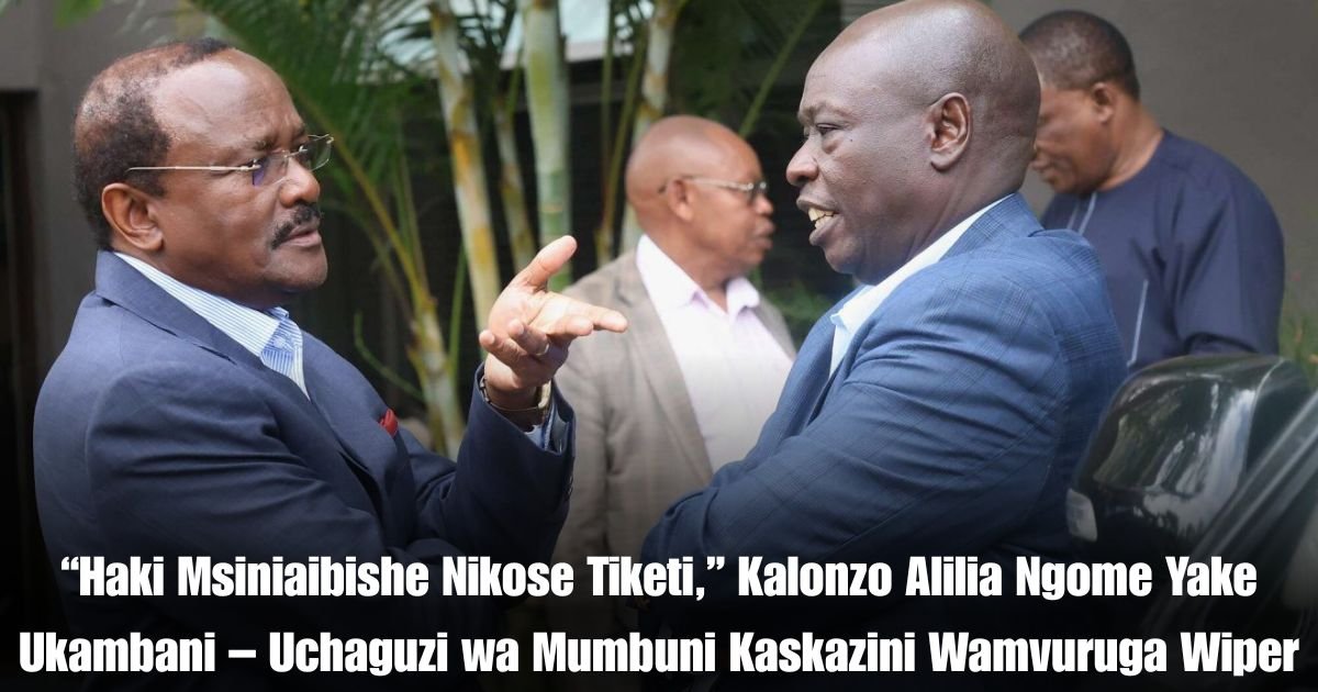 “Haki Msini­aibishe Nikose Tiketi,” Kalonzo A­lilia Ngome Yake Ukambani – Uchaguzi wa Mumbuni Kaskazini Wamvuruga Wiper