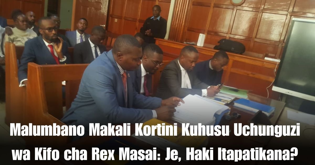 Malumbano Makali Kortini Kuhusu Uchunguzi wa Kifo cha Rex Masai: Je, Haki Itapatikana?