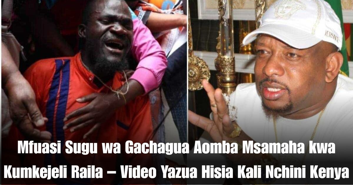 Mfuasi Sugu wa Gachagua Aomba Msamaha kwa Kumkejeli Raila – Video Yazua Hisia Kali Nchini Kenya
