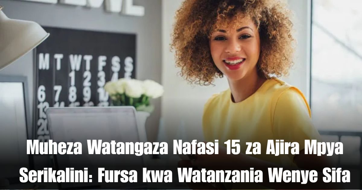 Muheza Watangaza Nafasi 15 za Ajira Mpya Serikalini: Fursa kwa Watanzania Wenye Sifa
