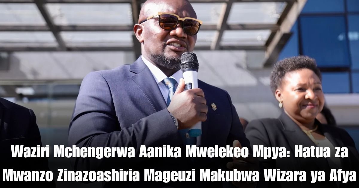 Waziri Mchengerwa Aanika Mwelekeo Mpya: Hatua za Mwanzo Zinazoashiria Mageuzi Makubwa Wizara ya Afya