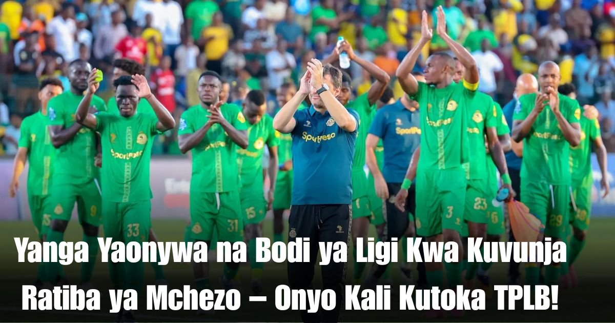 Yanga Yaonywa na Bodi ya Ligi Kwa Kuvunja Ratiba ya Mchezo – Onyo Kali Kutoka TPLB!