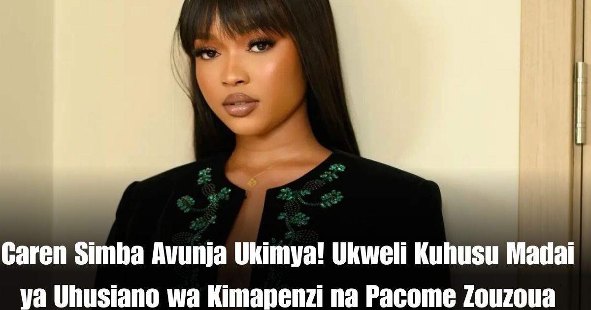 Caren Simba Avunja Ukimya! Ukweli Kuhusu Madai ya Uhusiano wa Kimapenzi na Pacome Zouzoua