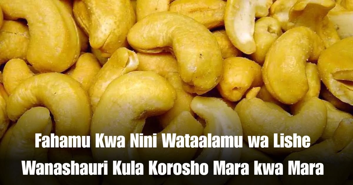 Fahamu Kwa Nini Wataalamu wa Lishe Wanashauri Kula Korosho Mara kwa Mara