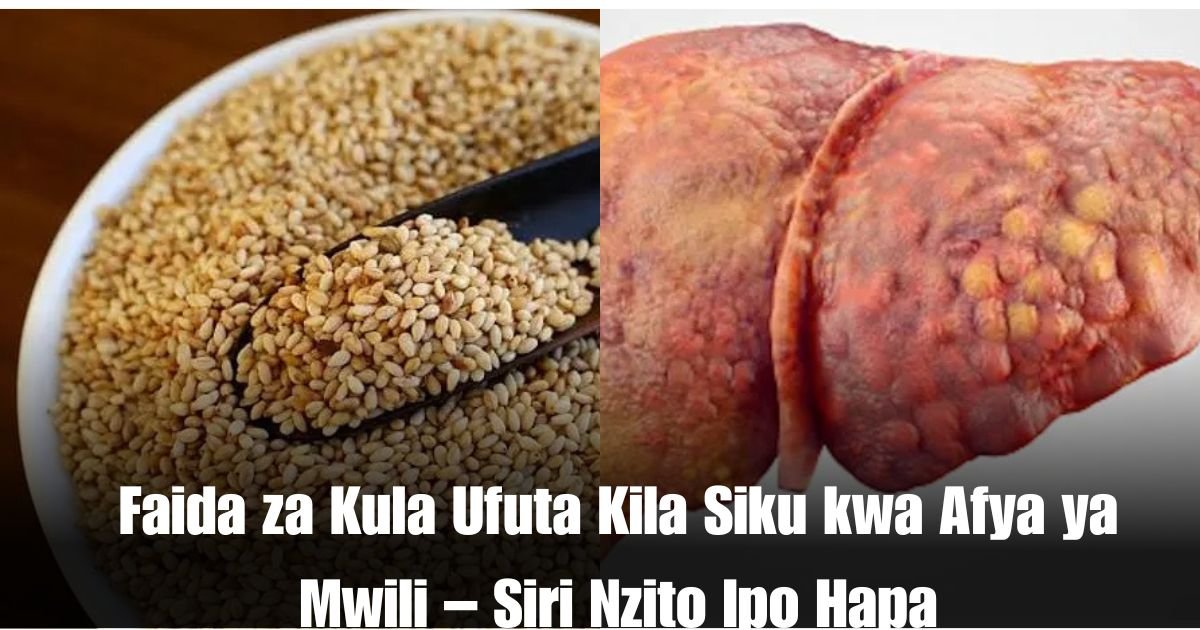 Faida za Kula Ufuta Kila Siku kwa Afya ya Mwili – Siri Nzito Ipo Hapa