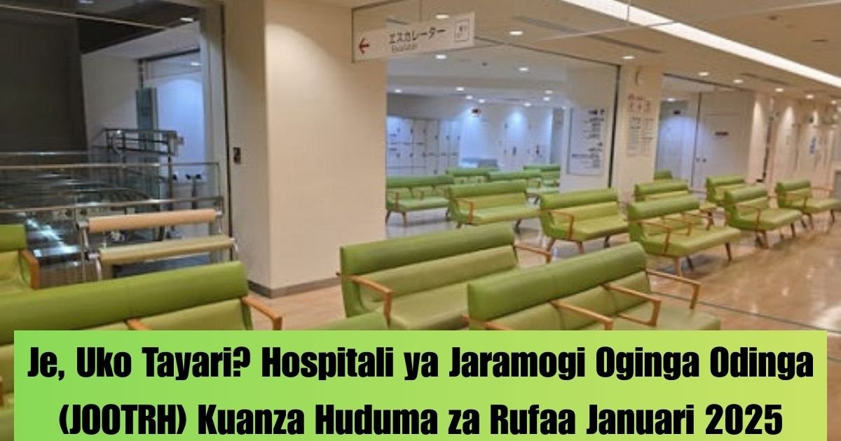 Je, Uko Tayari? Hospitali ya Jaramogi Oginga Odinga (JOOTRH) Kuanza Huduma za Rufaa Januari 2025