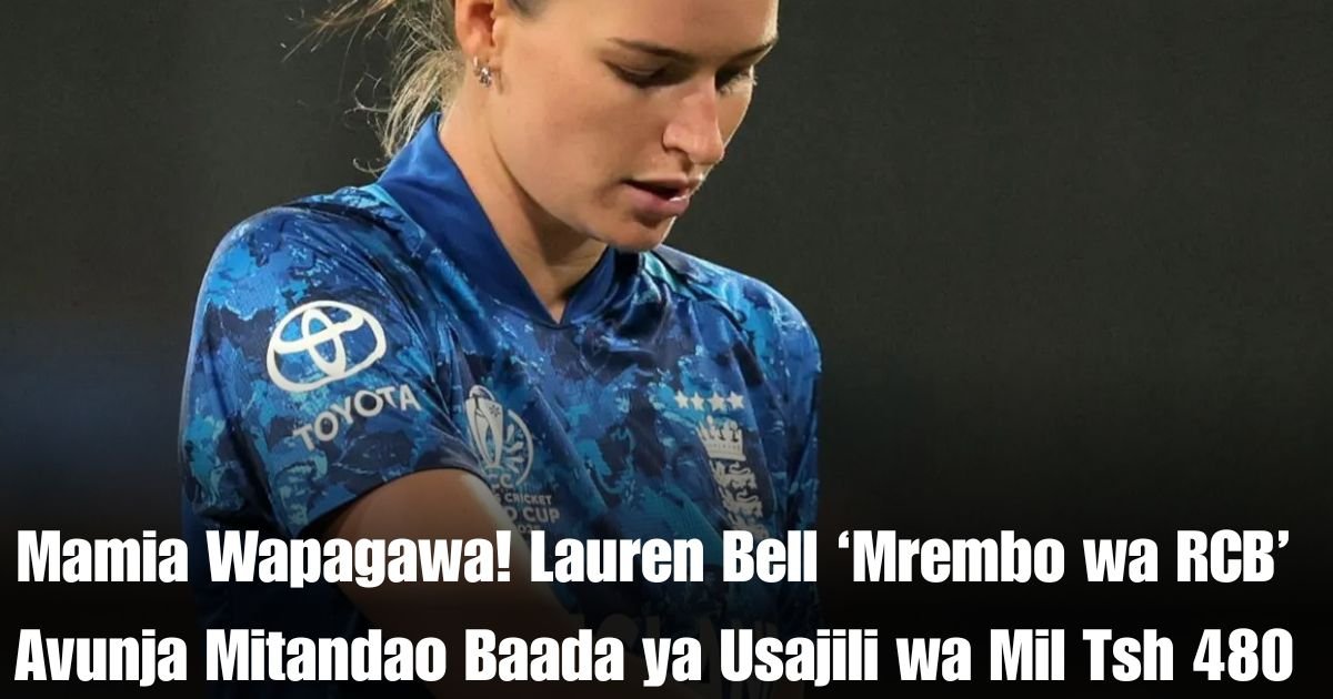 Mamia Wapagawa! Lauren Bell ‘Mrembo wa RCB’ Avunja Mitandao Baada ya Usajili wa Mil Tsh 480