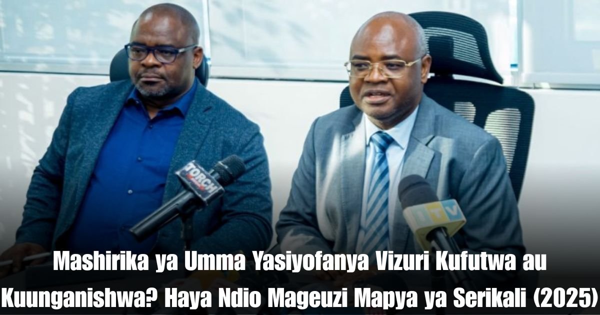 Mashirika ya Umma Yasiyofanya Vizuri Kufutwa au Kuunganishwa? Haya Ndio Mageuzi Mapya ya Serikali (2025)