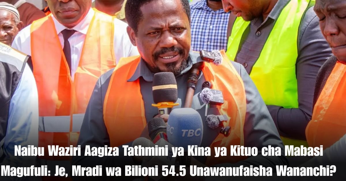 Naibu Waziri Aagiza Tathmini ya Kina ya Kituo cha Mabasi Magufuli: Je, Mradi wa Bilioni 54.5 Unawanufaisha Wananchi?