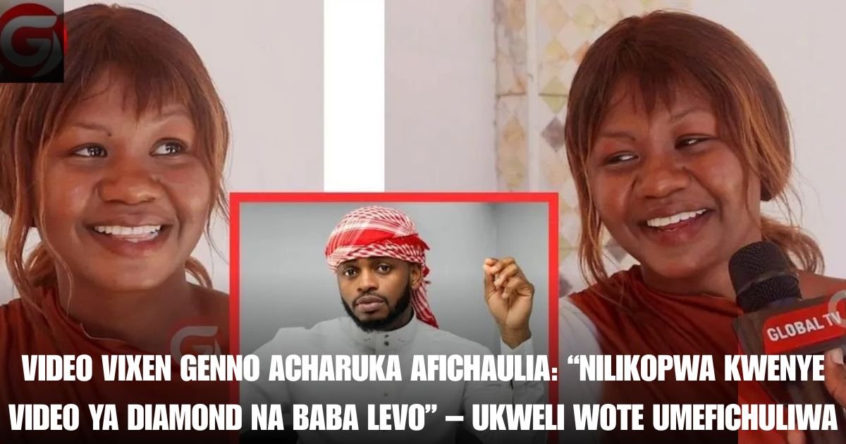 VIDEO VIXEN GENNO ACHARUKA AFICHAULIA: “NILIKOPWA KWENYE VIDEO YA DIAMOND NA BABA LEVO” – UKWELI WOTE UMEFICHULIWA