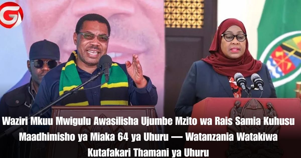 Waziri Mkuu Mwigulu Awasilisha Ujumbe Mzito wa Rais Samia Kuhusu Maadhimisho ya Miaka 64 ya Uhuru — Watanzania Watakiwa Kutafakari Thamani ya Uhuru