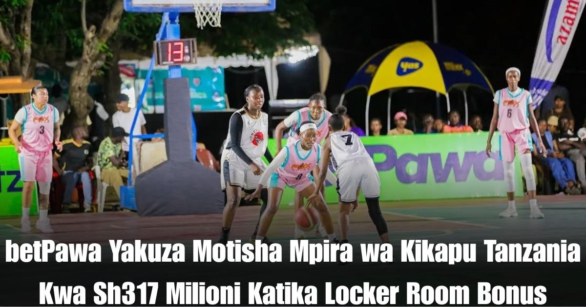 betPawa Yakuza Motisha Mpira wa Kikapu Tanzania Kwa Sh317 Milioni Katika Locker Room Bonus