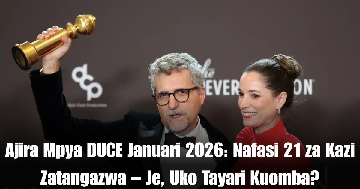 Ajira Mpya DUCE Januari 2026: Nafasi 21 za Kazi Zatangazwa – Je, Uko Tayari Kuomba?