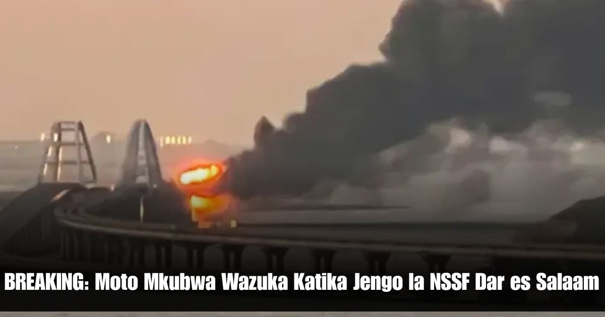 BREAKING: Moto Mkubwa Wazuka Katika Jengo la NSSF Dar es Salaam