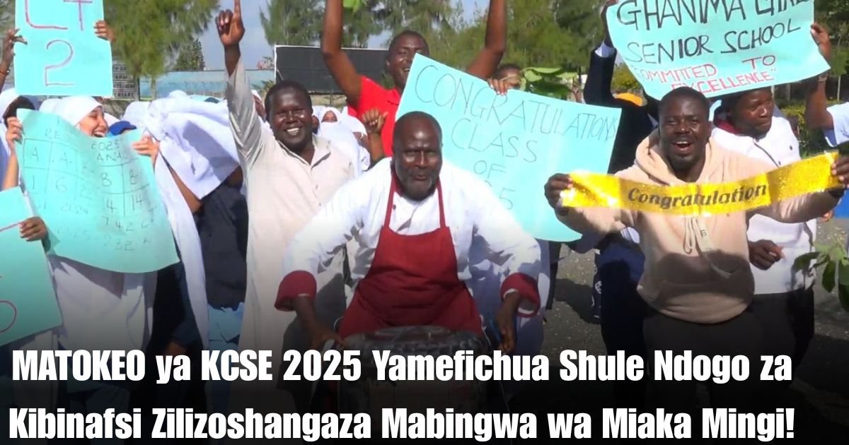 MATOKEO ya KCSE 2025 Yamefichua Shule Ndogo za Kibinafsi Zilizoshangaza Mabingwa wa Miaka Mingi!