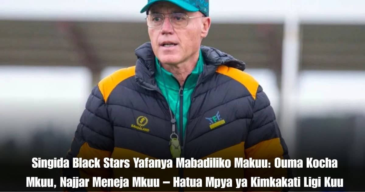 Singida Black Stars Yafanya Mabadiliko Makuu: Ouma Kocha Mkuu, Najjar Meneja Mkuu – Hatua Mpya ya Kimkakati Ligi Kuu Tanzania Bara