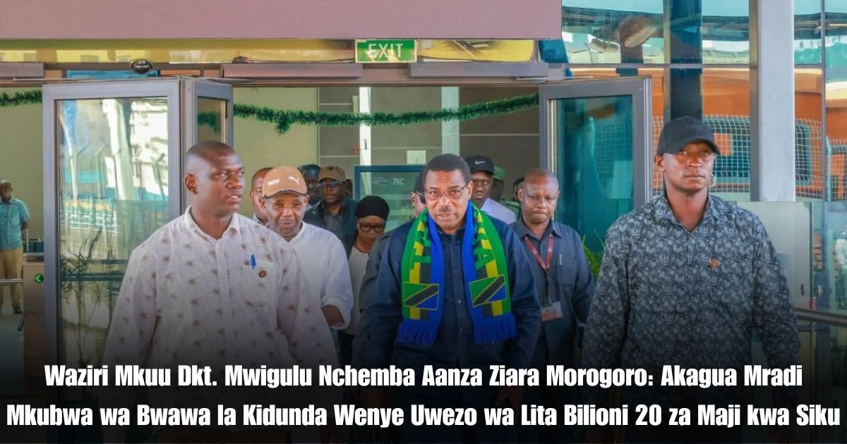 Waziri Mkuu Dkt. Mwigulu Nchemba Aanza Ziara Morogoro: Akagua Mradi Mkubwa wa Bwawa la Kidunda Wenye Uwezo wa Lita Bilioni 20 za Maji kwa Siku
