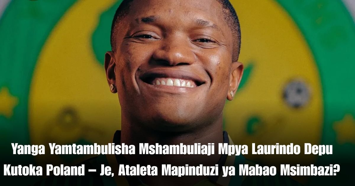 Yanga Yamtambulisha Mshambuliaji Mpya Laurindo Depu Kutoka Poland – Je, Ataleta Mapinduzi ya Mabao Msimbazi?