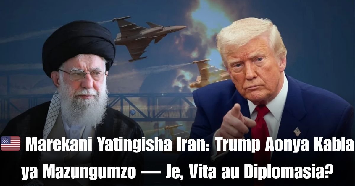 🇺🇸 Marekani Yatingisha Iran: Trump Aonya Kabla ya Mazungumzo — Je, Vita au Diplomasia?